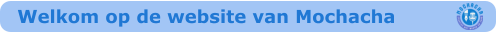 Welkom op de website van Mochacha