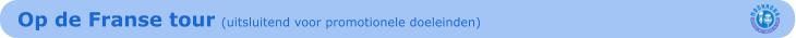 Op de Franse tour (uitsluitend voor promotionele doeleinden)