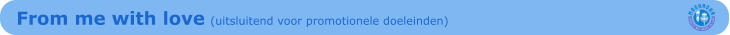 From me with love (uitsluitend voor promotionele doeleinden)